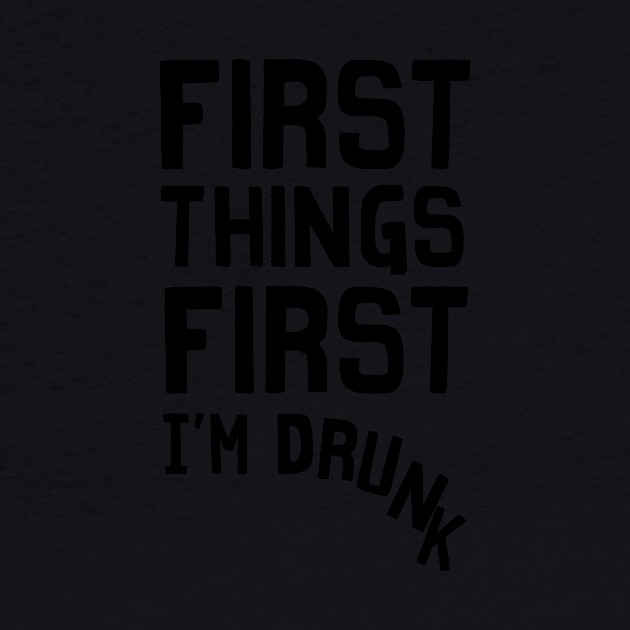 First things first I’m drunk by Blister